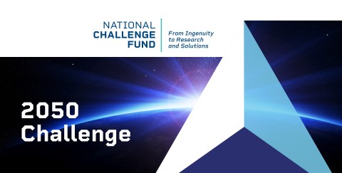 National Challenge Fund I From Ingenuity to Research and Solutions I 2050 Challenge